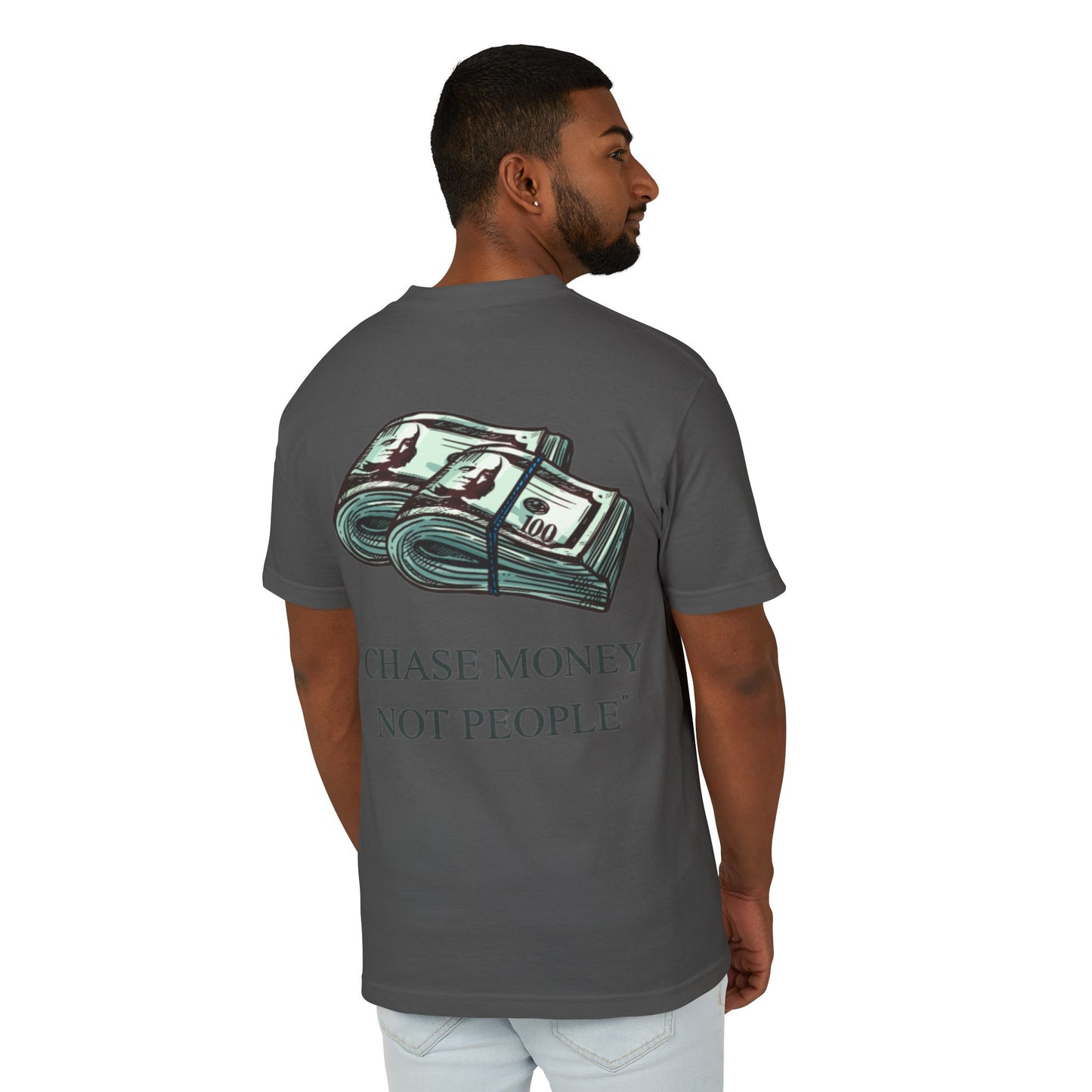 "CHASE MONEY,NOT PEOPLE." TEE