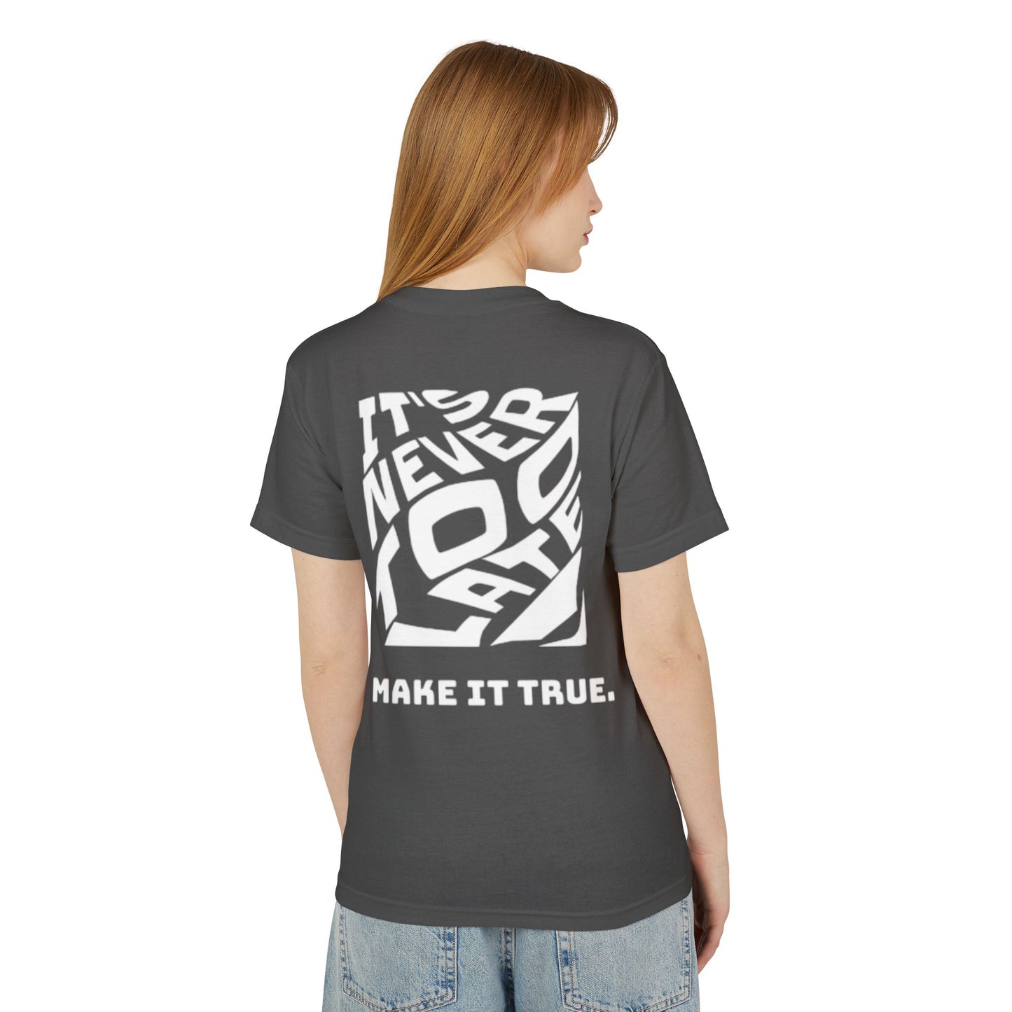 "MAKE IT TRUE." TEE