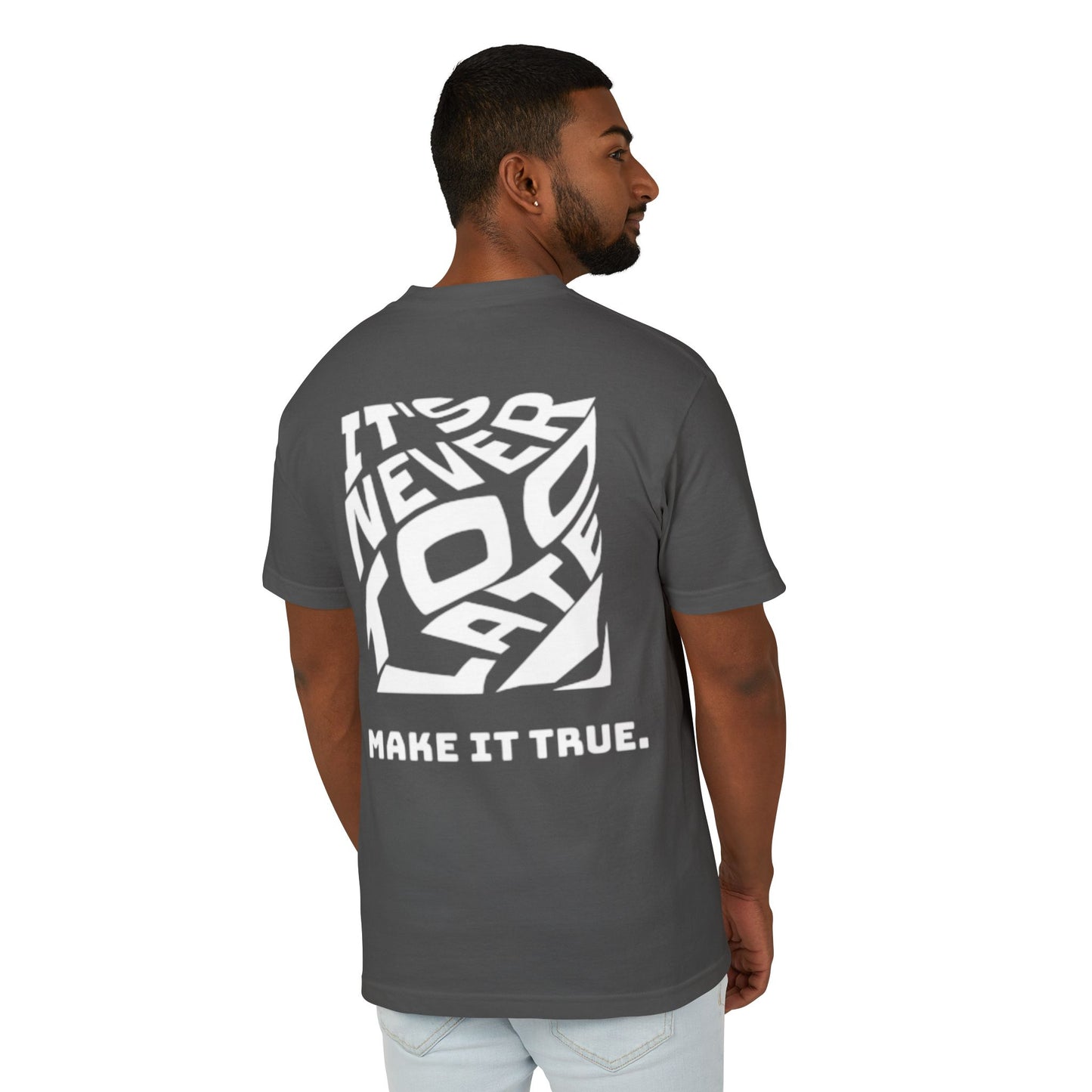 "MAKE IT TRUE." TEE