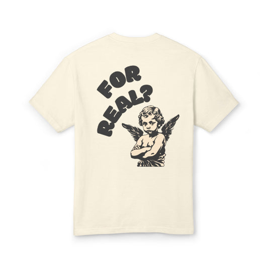 "FOR REAL?" TEE