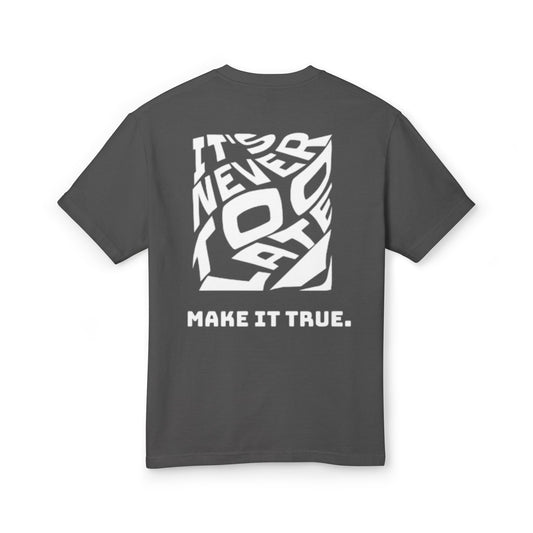 "MAKE IT TRUE." TEE