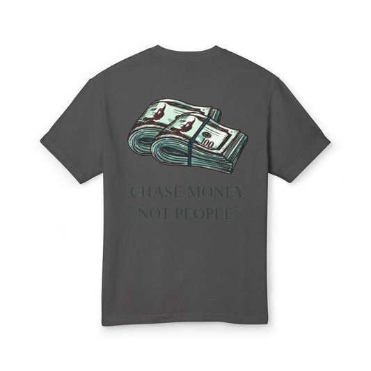 "CHASE MONEY,NOT PEOPLE." TEE